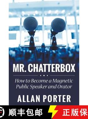 【3-4周达】Mr. Chatterbox: How to Become a Magnetic Public Speaker and Orator [9781680322507]