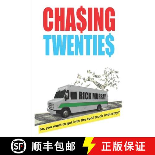 【3-4周达】Chasing Twenties: So you want to get started in the tool truck industry? [9780578798196]