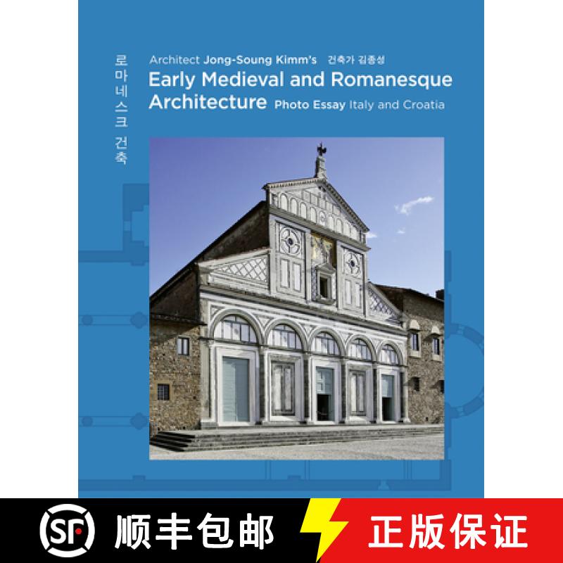 【3-4周达】Architect Jong Soung Kimm's Early Medieval and Romanesque Architecture: Photo Essay: Italy... [9783803022196]