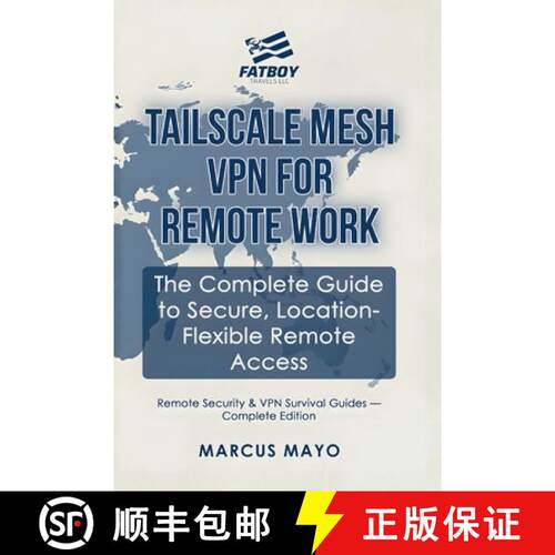 【3-4周达】Remote Security & VPN Survival Guides: Tailscale Mesh VPN for Remote Work: The Complete Gu... [9781971277066]
