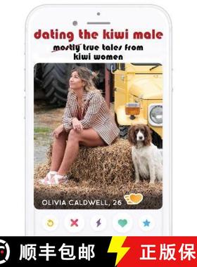 【3-4周达】Dating the Kiwi Male: Mostly True Tales from Kiwi Women [9781990003387]