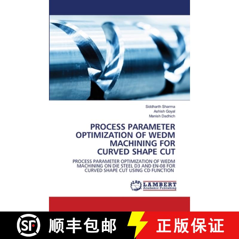 预订 Process Parameter Optimization of WEDM Machining for Curved Shape Cut [9786202668187]