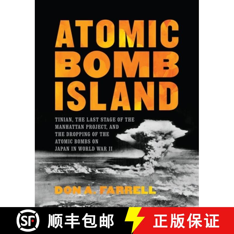 【3-4周达】Atomic Bomb Island : Tinian, the Last Stage of the Manhattan Project, and the Dropping of ... [9780811739610]
