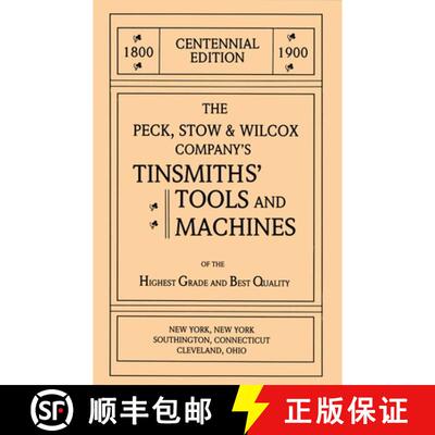 【3-4周达】The Peck, Stow & Wilcox Company's Tinsmiths' Tools and Machines [9781879335387]