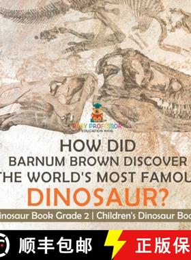 【3-4周达】How Did Barnum Brown Discover The World's Most Famous Dinosaur? Dinosaur Book Grade 2 | Ch... [9798869412164]