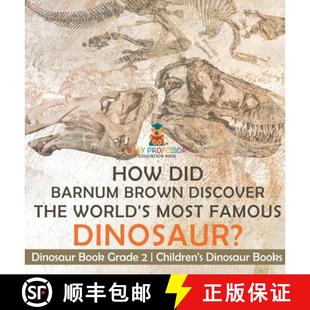 Dinosaur Most World Book Ch... Grade 9798869412164 Brown 4周达 Dinosaur? How Discover Did Famous The Barnum