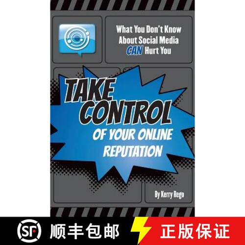 【3-4周达】What You Don't Know About Social Media CAN Hurt You: Take Control of Your Online Reputation [9780615705576]
