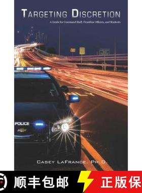 预订 Targeting Discretion: A Guide for Command Staff, Frontline Officers, and Students [9781940771090]