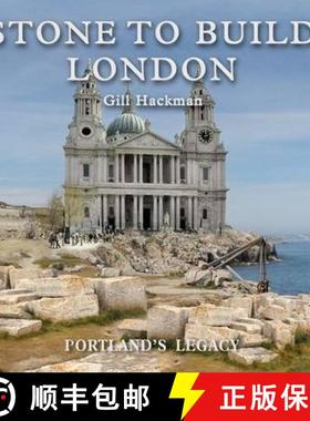 【3-4周达】Stone to Build London: Portland's Legacy [9780956440594]