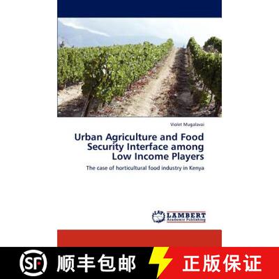 预订 Urban Agriculture and Food Security Interface Among Low Income Players [9783845422978]