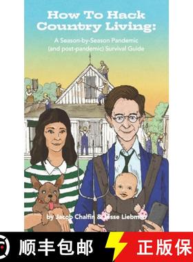 【3-4周达】How To Hack Country Living: A Season-by-Season Pandemic (and Post-Pandemic) Survival Guide [9780578910987]