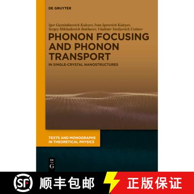 【3-4周达】精装 Phonon Focusing and Phonon Transport – In Single–Crystal Nanostructures [9783110670394]