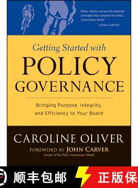 【3-4周达】Getting Started With Policy Governance: Bringing Purpose, Integrity,And Efficiency To Your... [9780787987138]