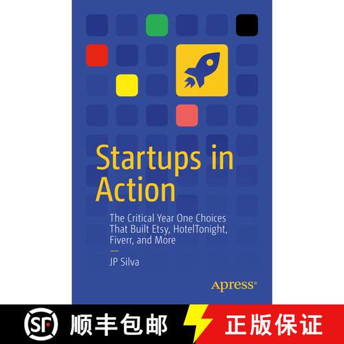 【3-4周达】Startups in Action : The Critical Year One Choices That Built Etsy, HotelTonight, Fiverr, ... [9781484257869]