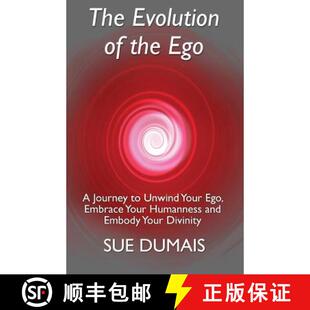【3-4周达】The Evolution of the Ego: A Journey to Unwind Your Ego, Embrace Your Humanness and Embody ... [9780995813069]