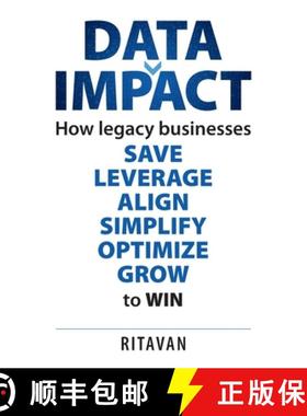 【3-4周达】Data Impact: How legacy businesses SAVE LEVERAGE ALIGN SIMPLIFY OPTIMISE GROW to WIN [9781781339213]