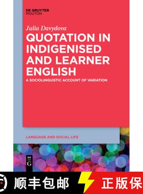 【3-4周达】Quotation in Indigenised and Learner English: A Sociolinguistic Account of Variation [9781501524516]