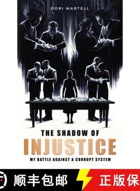 【3-4周达】The Shadow of Injustice: My Battle Against a Corrupt System [9798349243912]