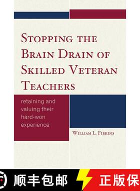 【3-4周达】Stopping the Brain Drain of Skilled Veteran Teachers : Retaining and Valuing their Hard-Wo... [9781610483360]