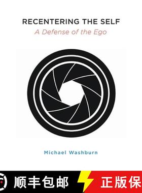 【3-4周达】Recentering the Self : A Defense of the Ego [9781438494678]