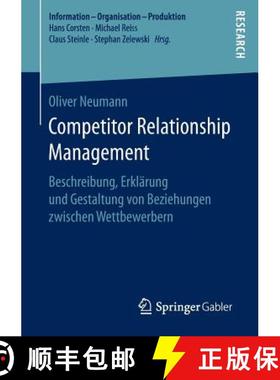 【3-4周达】Competitor Relationship Management : Beschreibung, Erklärung und Gestaltung von Beziehung... [9783658152819]