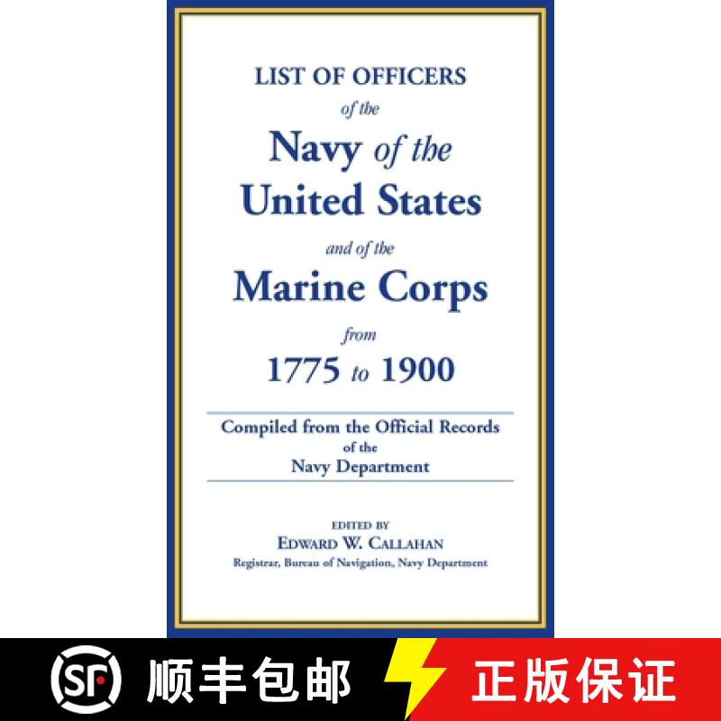预订 List of Officers of the Navy of the United States and of the Marine Corps from 1775-1900: Compri... [9780788449451]