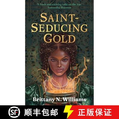 【3-4周达】Saint-Seducing Gold: The second book in the swashbuckling YA historical fantasy series, pe... [9780571381647]