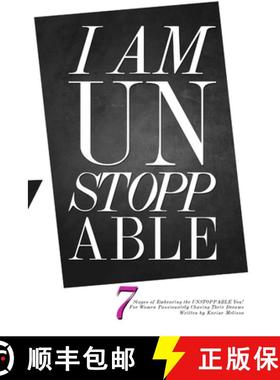 【3-4周达】I Am Unstoppable: 7 Stages of Embracing the Unstoppable You; For Women Passionately Chasin... [9781312214811]