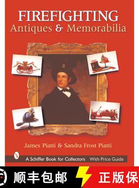 【3-4周达】Firefighting Antiques and Memorabilia: Sandra Frost Piatti [9780764314117]