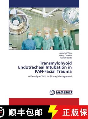 预订 Transmylohyoid Endotracheal Intubation in PAN-Facial Trauma [9783659179525]