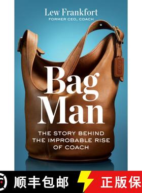 【3-4周达】Bag Man : The Story Behind the Improbable Rise of Coach [9798892790727]