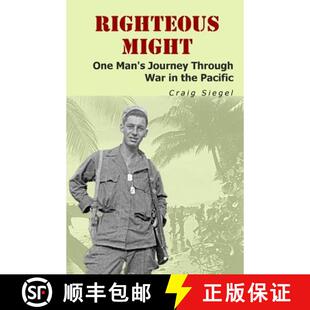 【3-4周达】Righteous Might: One Man's Journey Through War in the Pacific [9780983636137]