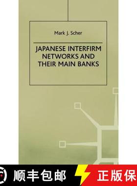 【3-4周达】Japanese Interfirm Networks and Their Main Banks [9780312177430]