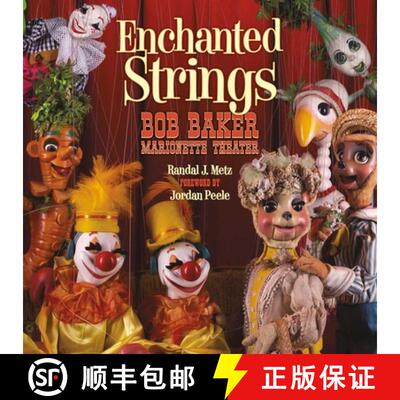 【3-4周达】Enchanted Strings: A History of Bob Baker Marionette Theater [9781626401075]