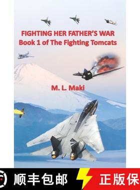 预订 Fighting Her Father's War: The Fighting Tomcats [9780692183892]