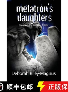 预订 Metatron's Daughters: Book Two: The Lost Race Trilogy [9780998027340]