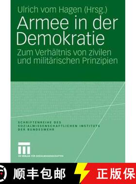【3-4周达】Armee in der Demokratie : Zum Verhältnis von zivilen und militärischen Prinzipien [9783531149264]