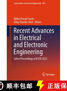 【3-4周达】Recent Advances in Electrical and Electronic Engineering: Select Proceedings of Icste 2023 [9789819947126]