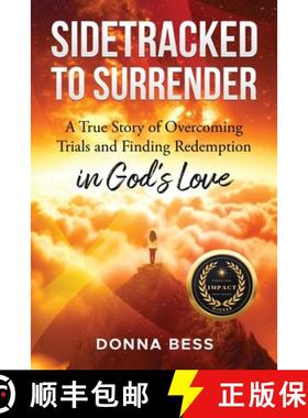 【3-4周达】Sidetracked to Surrender: A True Story of Overcoming Trials and Finding Redemption in God'... [9781953211439]
