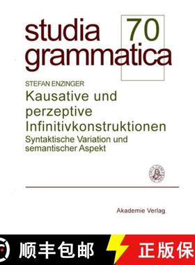 【3-4周达】Kausative und perzeptive Infinitivkonstruktionen：Syntaktische Variation und semantischer ... [9783050046532]