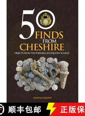 【3-4周达】50 Finds from Cheshire: Objects from the Portable Antiquities Scheme [9781445646909]