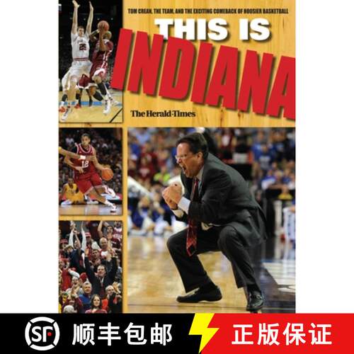 【3-4周达】This Is Indiana: Tom Crean, the Team, and the Exciting Comeback of Hoosier Basketball [9780253008589]