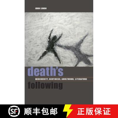 【3-4周达】精装 Death's Following: Mediocrity, Dirtiness, Adulthood, Literature [9780823242795]