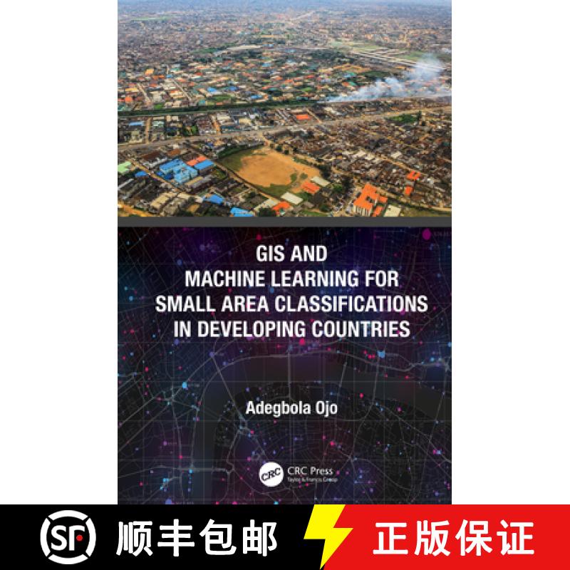【4周达】GIS and Machine Learning for Small Area Classifications in Developing Countries [9780367322441]