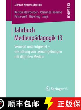 【3-4周达】Jahrbuch Medienpädagogik 13 : Vernetzt und entgrenzt - Gestaltung von Lernumgebungen mit ... [9783658164317]