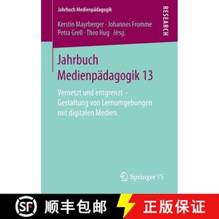 【3-4周达】Jahrbuch Medienpädagogik 13 : Vernetzt und entgrenzt - Gestaltung von Lernumgebungen mit ... [9783658164317]