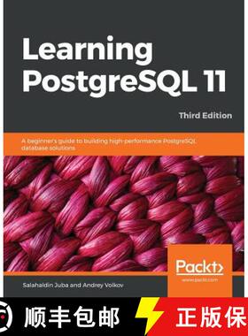 预订 Learning PostgreSQL 11 - Third Edition: A beginner's guide to building high-performance PostgreS... [9781789535464]