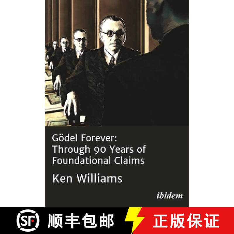【3-4周达】Gödel Forever: Through 90 Years of Foundational Claims [9783838217864]