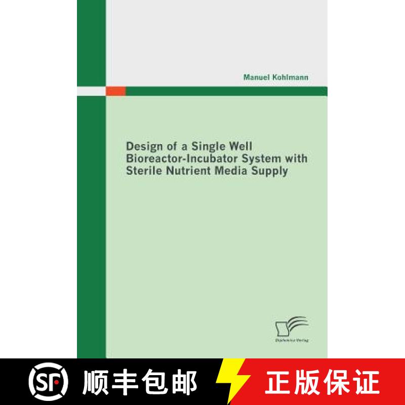 【3-4周达】Design of a Single Well Bioreactor-Incubator System with Sterile Nutrient Media Supply [9783842858947]