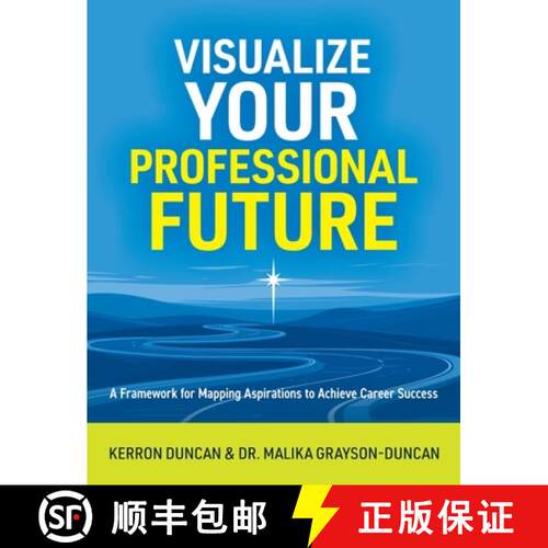 【3-4周达】精装 Visualize Your Professional Future: A Framework for Mapping Aspirations to Achieve Ca... [9781963874563]
